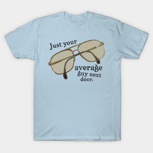 Just Your Average Guy Next Door T-Shirt